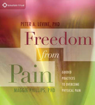 Audio Freedom from Pain Peter A Levine