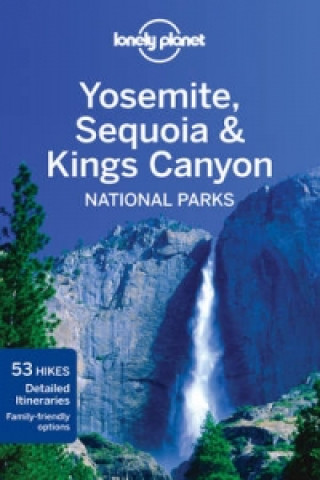 Kniha Lonely Planet Yosemite, Sequoia & Kings Canyon National Parks Beth Kohn