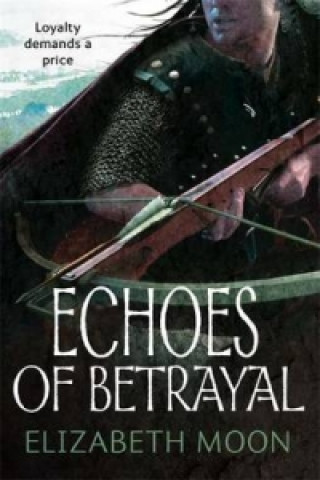 Könyv Echoes Of Betrayal Elizabeth Moon