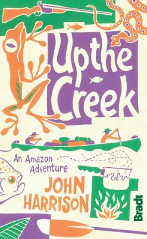 Könyv Up the Creek John Harrison