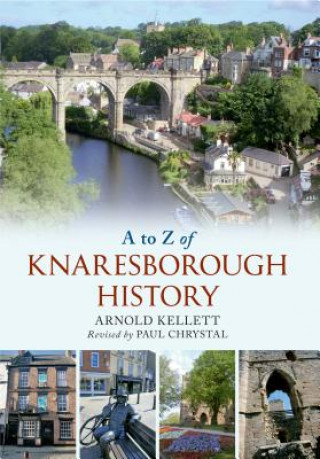 Könyv to Z of Knaresborough History Gill Blanchard