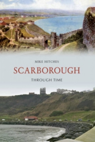 Book Scarborough Through Time Mike Hitches