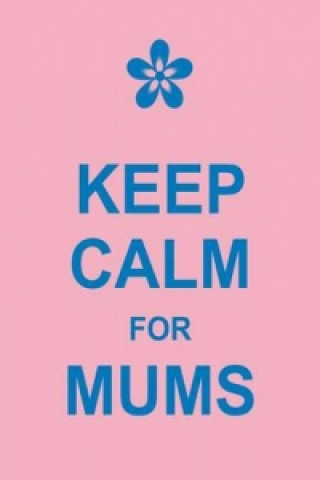 Książka Keep Calm for Mums 