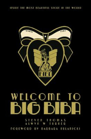 Könyv Welcome to Big Biba: Inside the Most Beautiful Store in the World Steven Thomas