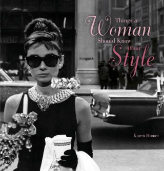 Kniha Things a Woman Should Know about Style Karen Homer