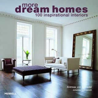 Könyv More Dream Homes: 100 Inspirational Interiors Andreas von Einsiedel