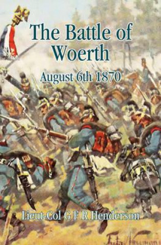 Kniha Battle of Woerth August 6th 1870 G Henderson