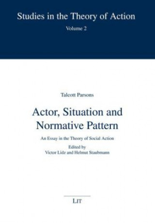 Carte Actor, Situation and Normative Patterns Talcott Parsons