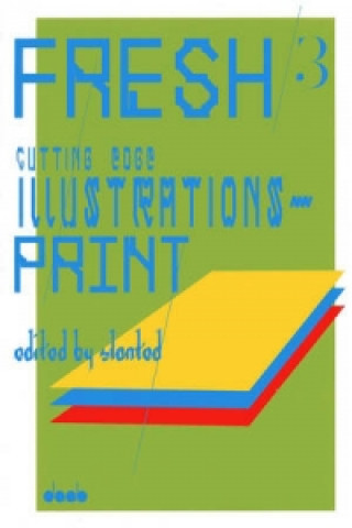 Könyv Fresh 3: Cutting Edge Illustrations in the Print Slanted