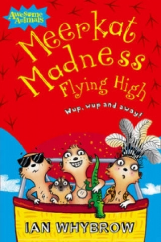 Könyv Meerkat Madness Flying High Ian Whybrow