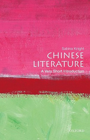 Carte Chinese Literature: A Very Short Introduction Sabina Knight