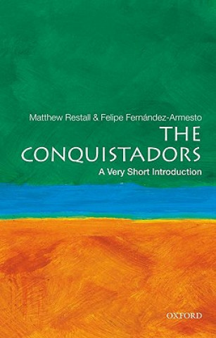 Книга Conquistadors: A Very Short Introduction Felipe Restall