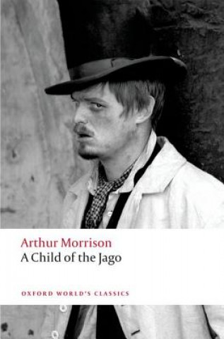 Könyv Child of the Jago Arthur Morrison