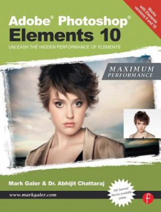 Kniha Adobe Photoshop Elements 10: Maximum Performance Mark Galer