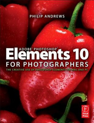 Carte Adobe Photoshop Elements 10 for Photographers Philip Andrews