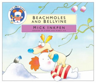 Könyv Blue Nose Island: Beachmoles and Bellvine Mick Inkpen