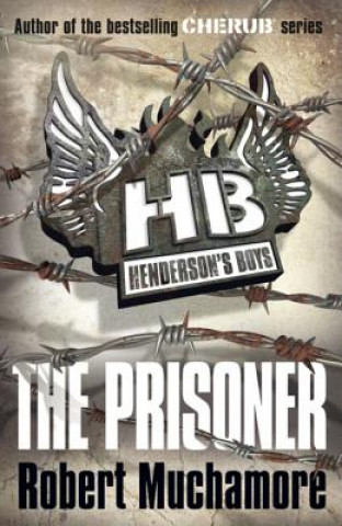 Könyv Henderson's Boys: The Prisoner Robert Muchamore