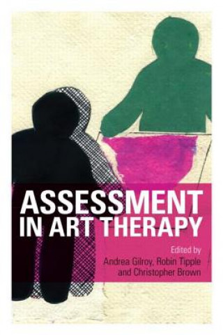 Kniha Assessment in Art Therapy Andrea Gilroy