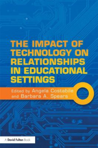 Carte Impact of Technology on Relationships in Educational Settings Angela Costabile