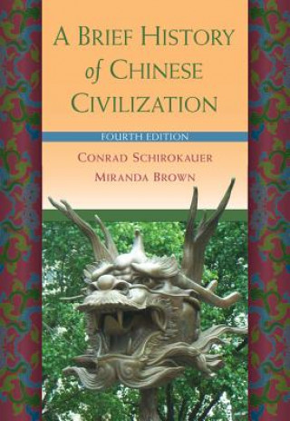 Carte Brief History of Chinese Civilization Conrad Schirokauer