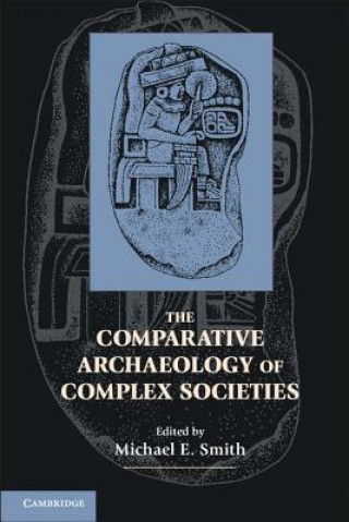 Könyv Comparative Archaeology of Complex Societies Michael E. Smith