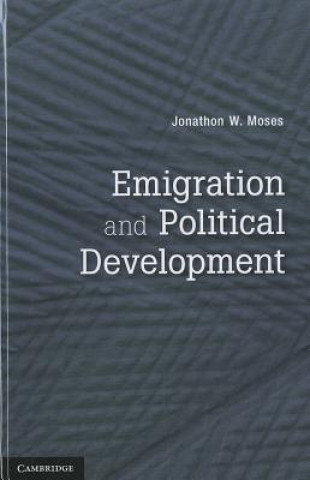 Buch Emigration and Political Development Jonathon W Moses