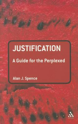 Carte Justification: A Guide for the Perplexed Alan J Spence