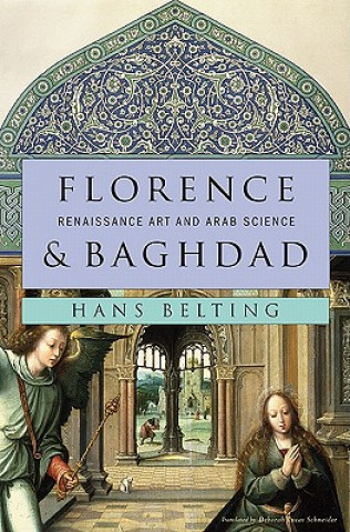 Книга Florence and Baghdad Hans Belting