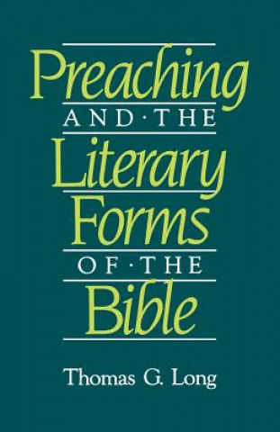 Książka Preaching and the Literary Forms of the Bible Thomas G Long