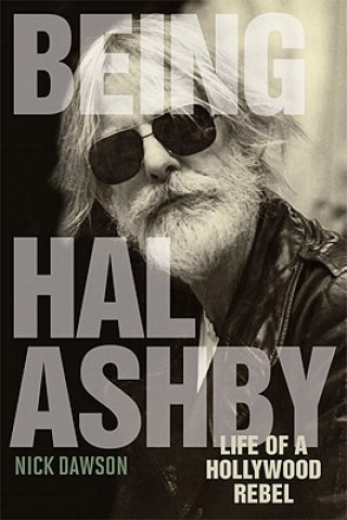 Book Being Hal Ashby Nick Dawson