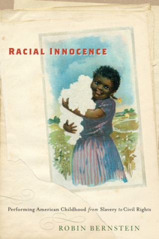 Kniha Racial Innocence Robin Bernstein
