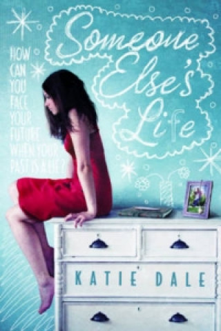 Knjiga Someone Else's Life Katie Dale