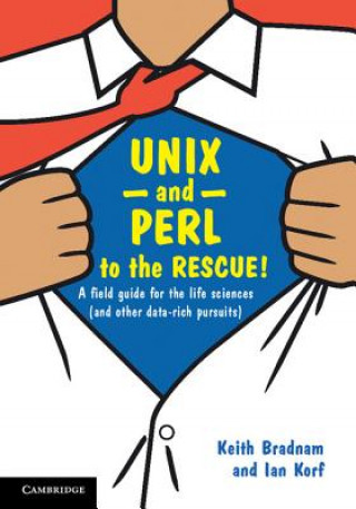 Carte UNIX and Perl to the Rescue! Keith Bradnam