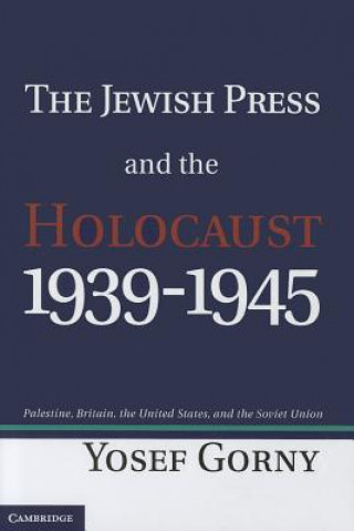 Carte Jewish Press and the Holocaust, 1939-1945 Yosef Gorny