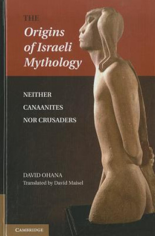 Könyv Origins of Israeli Mythology David Ohana