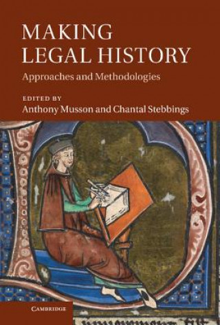 Книга Making Legal History Anthony Musson