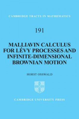 Kniha Malliavin Calculus for Levy Processes and Infinite-Dimensional Brownian Motion Horst Osswald