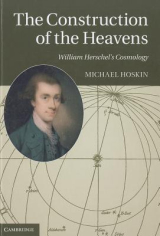Könyv Construction of the Heavens Michael Hoskin