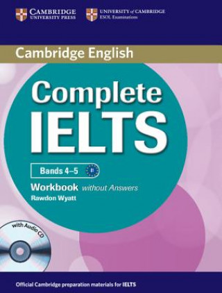 Kniha Complete IELTS Bands 4-5 Workbook without Answers with Audio CD Rawdon Wyatt
