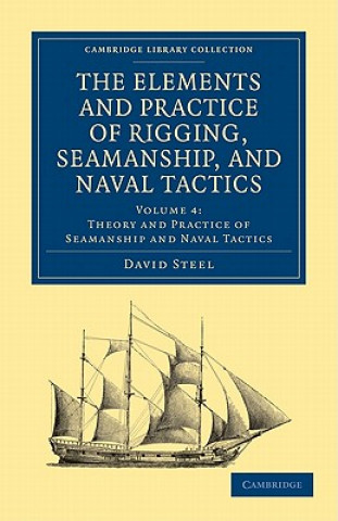 Book Elements and Practice of Rigging, Seamanship, and Naval Tactics David Steel