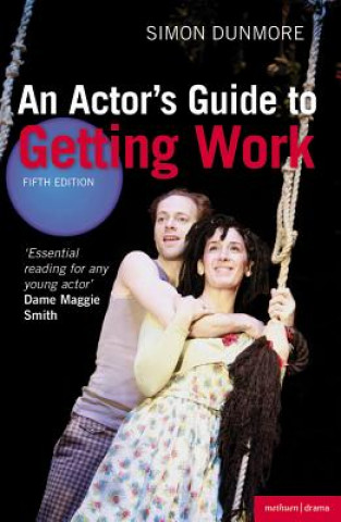 Kniha Actor's Guide to Getting Work Simon Dunmore