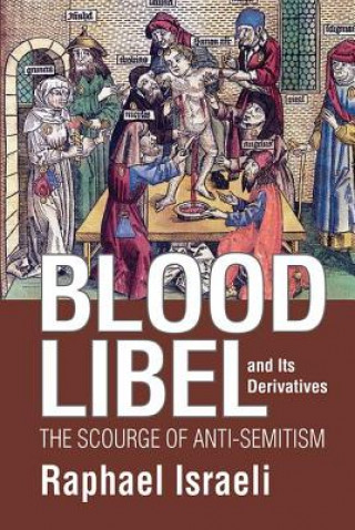 Knjiga Blood Libel and Its Derivatives Raphael Israeli