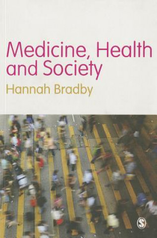 Kniha Medicine, Health and Society Hannah Bradby