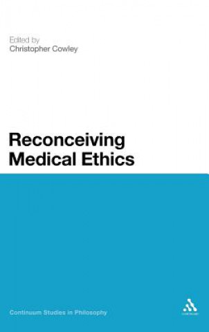 Buch Reconceiving Medical Ethics Christopher Cowley