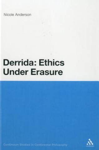 Kniha Derrida: Ethics Under Erasure Nicole Anderson