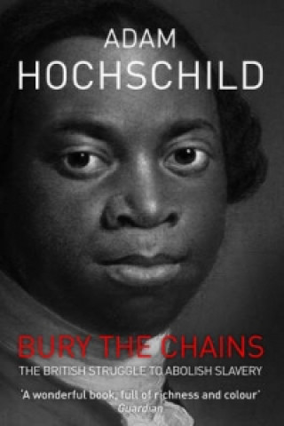 Kniha Bury the Chains Adam Hochschild