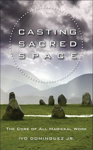 Книга Casting Sacred Space Ivo Dominguez