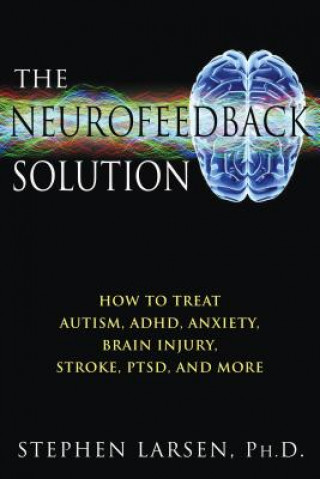 Kniha The Neurofeedback Solution Stephen Larsen