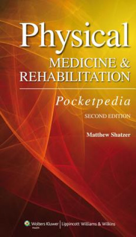Carte Physical Medicine and Rehabilitation Pocketpedia Matthew Shatzer