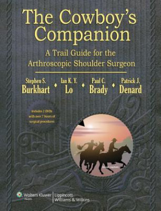 Carte Cowboy's Companion: A Trail Guide for the Arthroscopic Shoulder Surgeon Steven Burkhart